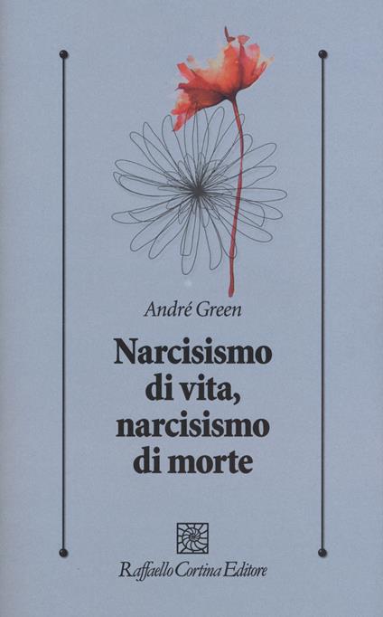 Narcisismo di vita, narcisismo di morte - André Green - copertina