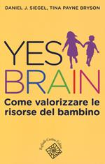 Yes brain. Come valorizzare le risorse del bambino