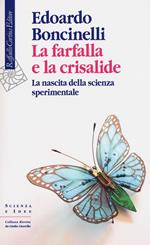 La farfalla e la crisalide. La nascita della scienza sperimentale