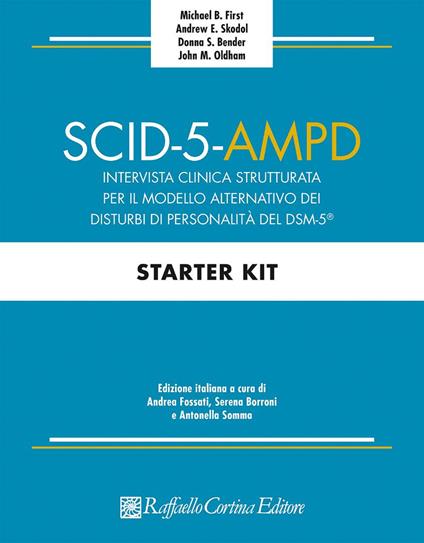 SCID-5-AMPD Starter Kit. Intervista clinica strutturata per il Modello Alternativo dei disturbi di Personalità del DSM-5 - Michael B. First,Andrew E. Skodol,Donna S. Bender - copertina