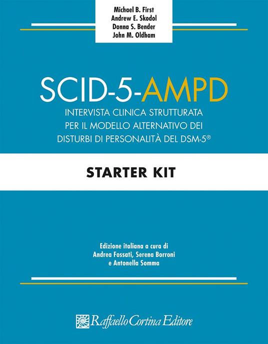 SCID-5-AMPD Starter Kit. Intervista clinica strutturata per il Modello Alternativo dei disturbi di Personalità del DSM-5 - Michael B. First,Andrew E. Skodol,Donna S. Bender - copertina