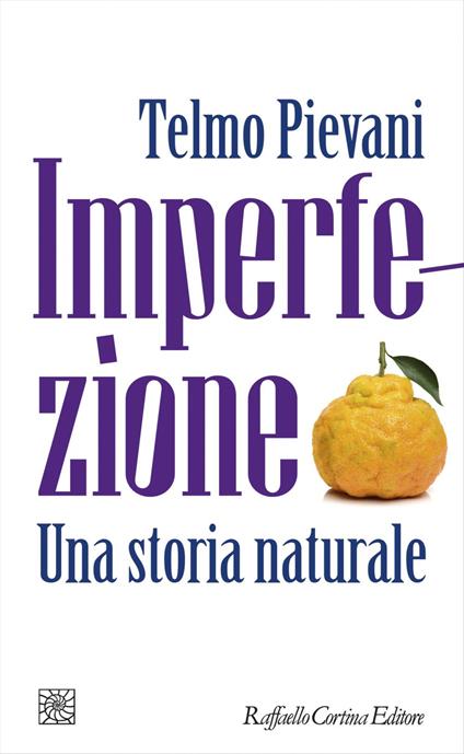 Imperfezione. Una storia naturale - Telmo Pievani - ebook