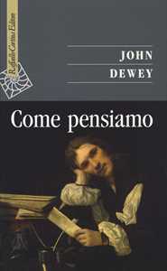 Libro Come pensiamo John Dewey