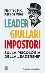Leader, giullari e impostori. Sulla psicologia della leadership