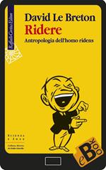 Ridere. Antropologia dell'homo ridens