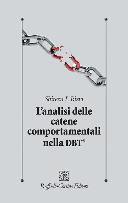 L' analisi delle catene comportamentali nella DBT® - Shireen L. Rivzi - copertina