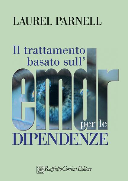 Il trattamento basato sull'EMDR per le dipendenze - Laurel Parnell - copertina