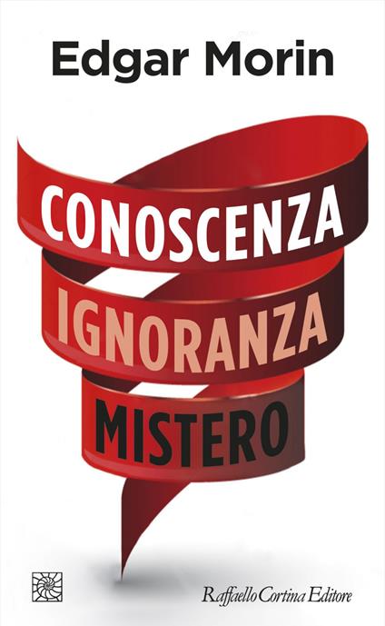Conoscenza ignoranza mistero - Edgar Morin,Susanna Lazzari - ebook
