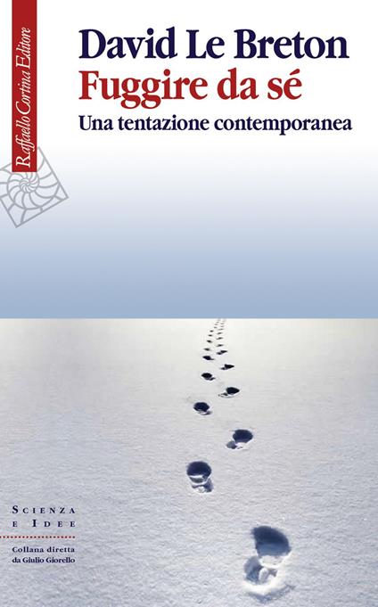 Fuggire da sé. Una tentazione contemporanea - David Le Breton,Maria Gregorio - ebook