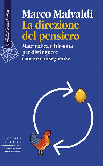 La direzione del pensiero. Matematica e filosofia per distinguere cause e conseguenze - Marco Malvaldi - copertina