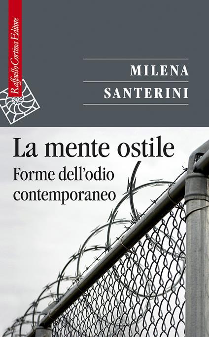 La mente ostile. Forme dell’odio contemporaneo - Milena Santerini - copertina