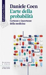 L' arte della probabilità. Certezze e incertezze della medicina