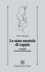 Lo stato mentale di coppia. Il modello Tavistock Relationships