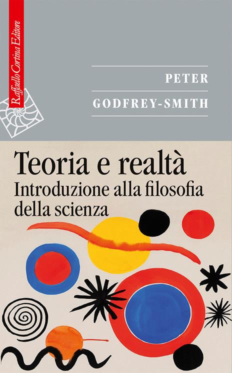 Teoria e realtà. Introduzione alla filosofia della scienza - Peter Godfrey-Smith - copertina