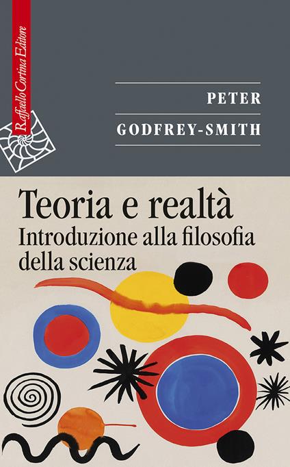 Teoria e realtà. Introduzione alla filosofia della scienza - Peter Godfrey-Smith - copertina