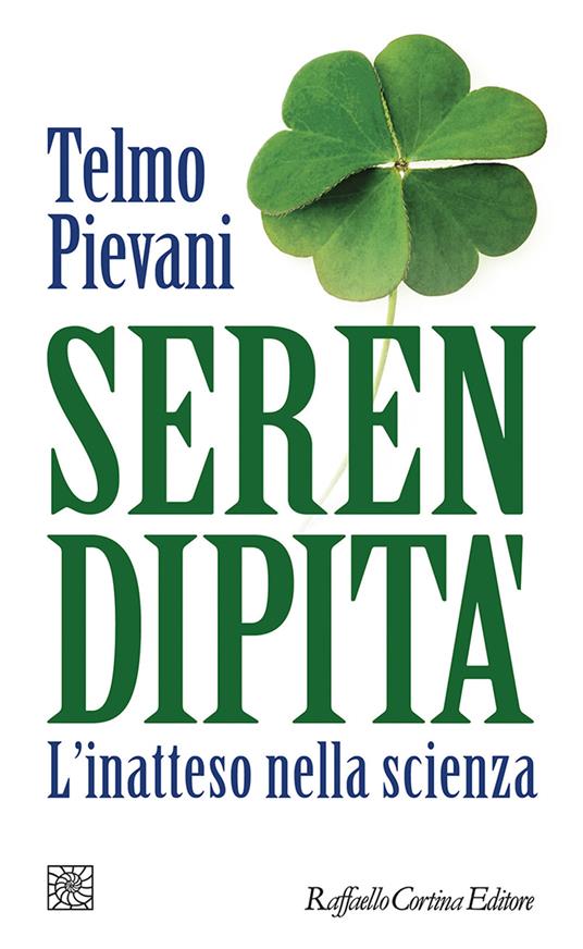 Serendipità. L'inatteso nella scienza - Telmo Pievani - copertina