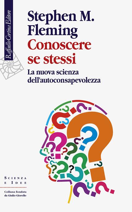 Conoscere se stessi. La nuova scienza dell'autoconsapevolezza - Stephen M. Fleming - copertina