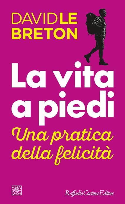 La vita a piedi. Una pratica della felicità - David Le Breton - copertina