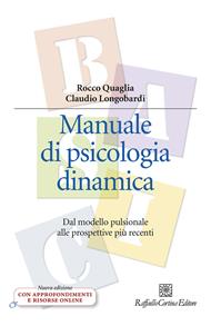 Manuale di psicologia dinamica. Dal modello pulsionale alle prospettive più recenti. Nuova ediz. Con Contenuto digitale per download e accesso online