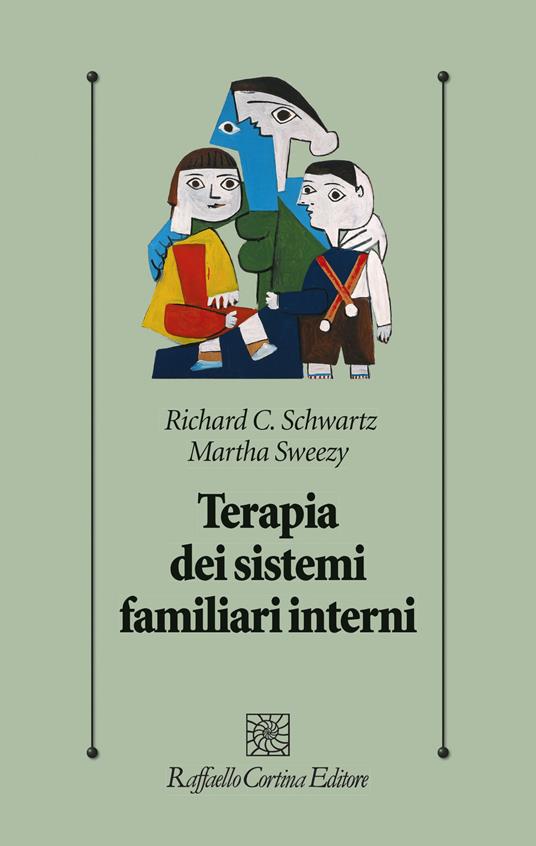 Terapia dei sistemi familiari interni - Richard C. Schwartz,Martha Sweezy - copertina