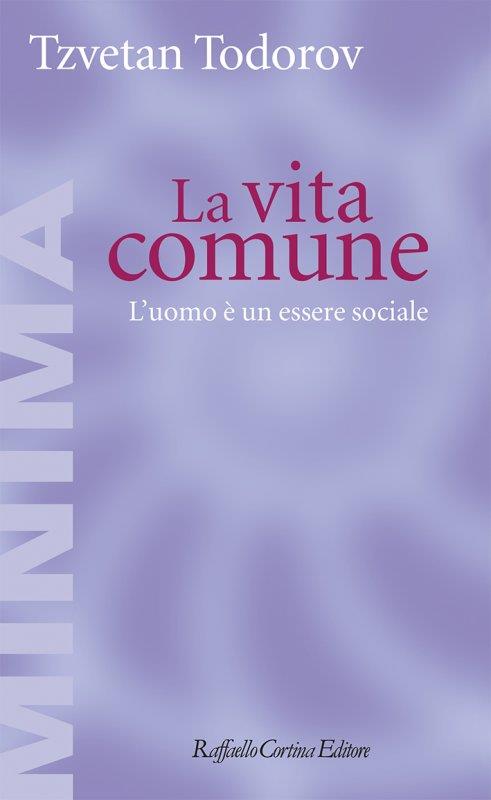 La vita comune. L'uomo è un essere sociale - Tzvetan Todorov - copertina