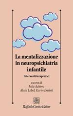 La mentalizzazione in neuropsichiatria infantile. Interventi terapeutici