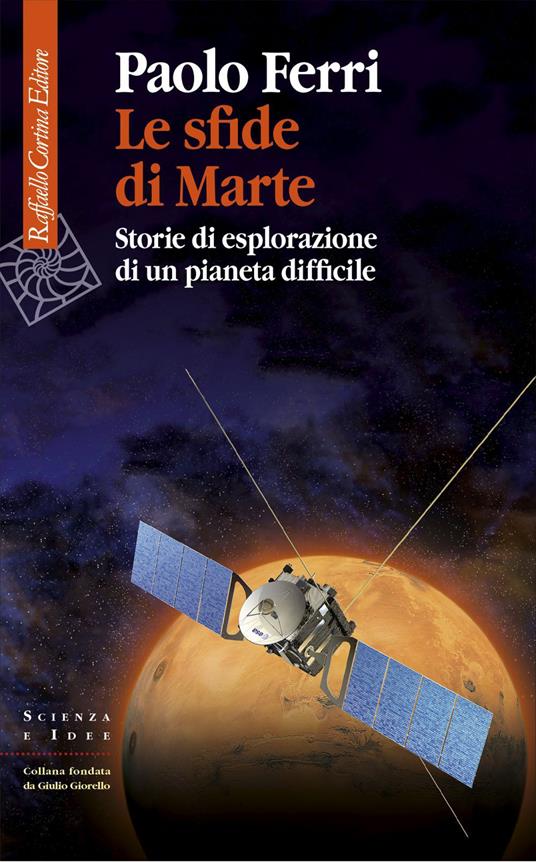 Le sfide di Marte. Storie di esplorazione di un pianeta difficile - Paolo Ferri - ebook