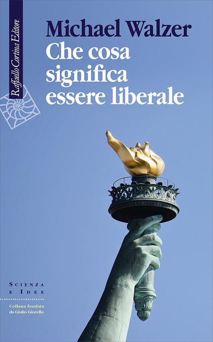 Che cosa significa essere liberale - Michael Walzer - ebook