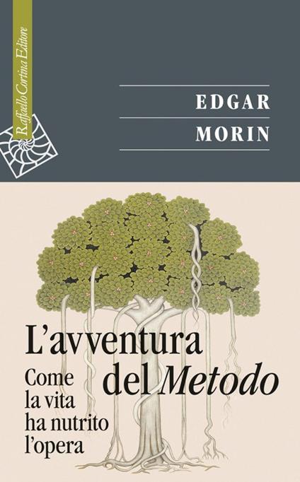 L'avventura del metodo. Come la vita ha nutrito l'opera - Edgar Morin - copertina