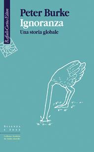 Ignoranza. Una storia globale