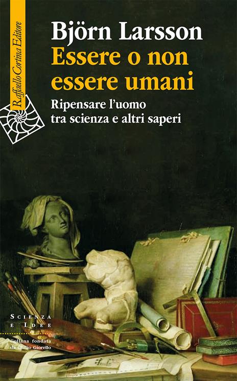Essere o non essere umani. Ripensare l'uomo tra scienza e altri saperi - Björn Larsson - copertina