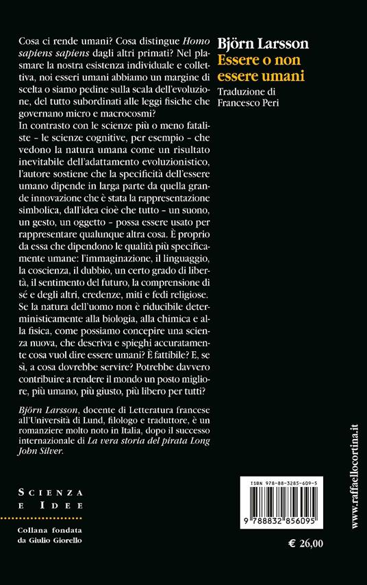 Essere o non essere umani. Ripensare l'uomo tra scienza e altri saperi - Björn Larsson - 2