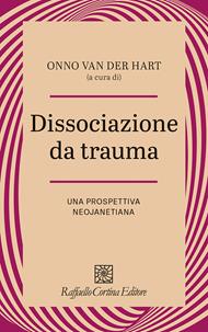 Dissociazione da trauma. Una prospettiva neojanetiana