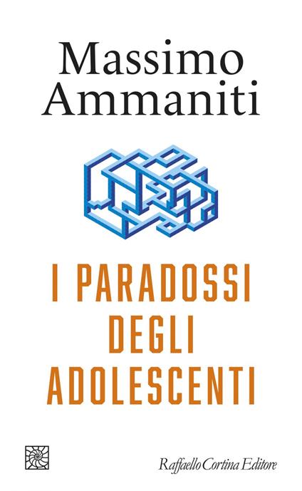 I paradossi degli adolescenti - Massimo Ammaniti - ebook