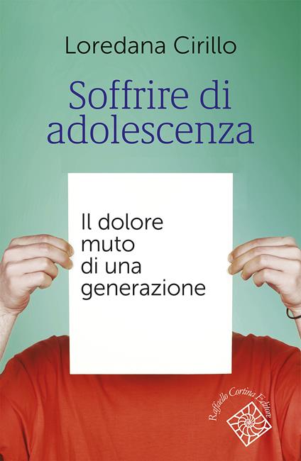 Soffrire di adolescenza. Il dolore muto di una generazione - Loredana Teresa Cirillo - copertina