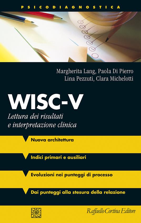 WISC-V. Lettura dei risultati e interpretazione clinica. Con materiali online - Margherita Lang,Paola Di Pierro,Lina Pezzuti - copertina