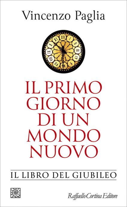Il primo giorno di un mondo nuovo. Il libro del Giubileo - Vincenzo Paglia - ebook