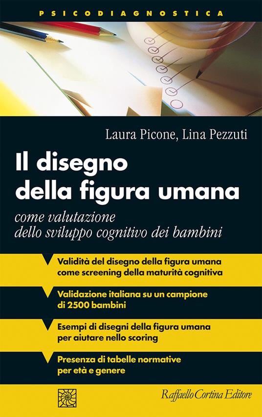 Il disegno della figura umana. Come valutazione dello sviluppo cognitivo dei bambini - Laura Picone,Lina Pezzuti - copertina