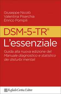 DSM-5-TR l'essenziale. Guida alla nuova edizione del Manuale diagnostico e statistico dei disturbi mentali