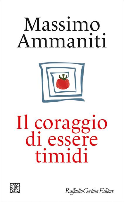Il coraggio di essere timidi - Massimo Ammaniti - copertina