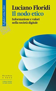 Il nodo etico. Informazione e valori nella società digitale
