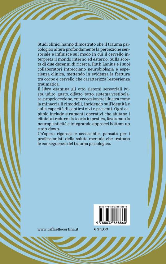 Percorsi sensoriali per guarire dal trauma. Come attivare la plasticità cerebrale - A. Lanius Ruth,Sherain Harricharan,Breanne E. Kearney - 3
