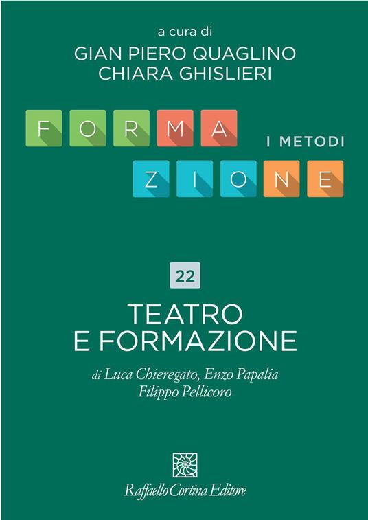 Formazione. I metodi. Capitolo 22. Teatro e formazione - Luca Chieregato,Enzo Papalia,Filippo Pellicoro - ebook