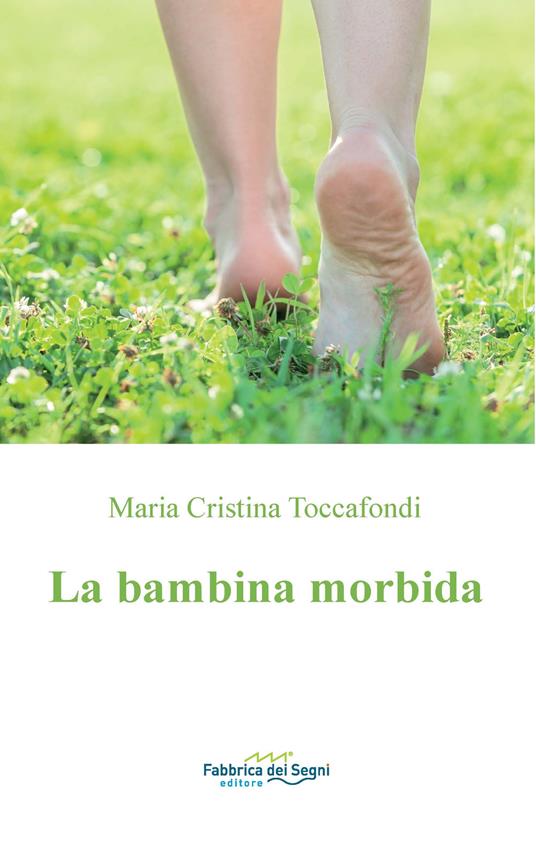 La bambina morbida - Maria Cristina Toccafondi - copertina