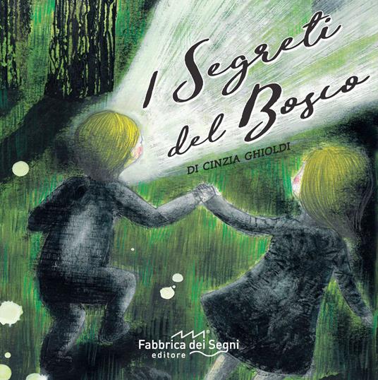 I segreti del bosco. Ediz. a colori - Cinzia Ghioldi - copertina