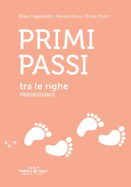 Primi passi tra le righe. Pregrafismo - Elisa Cappelletti,Marisa Bono,Elvira Priori - copertina