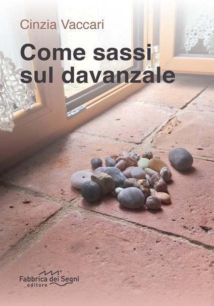Come sassi sul davanzale - Cinzia Vaccari - copertina