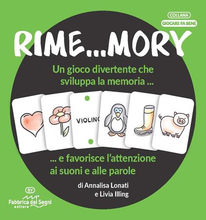 Rime...mory. Un gioco divertente che sviluppa la memoria... e favorisce l'attenzione ai suoni e alle parole - Annalisa Lonati,Livia Illing - copertina