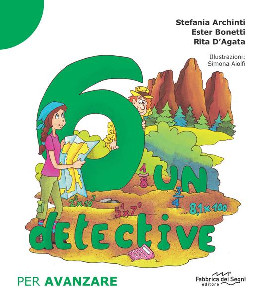 6 un detective. Per avanzare - Stefania Archinti,Ester Bonetti,Rita D'Agata - copertina