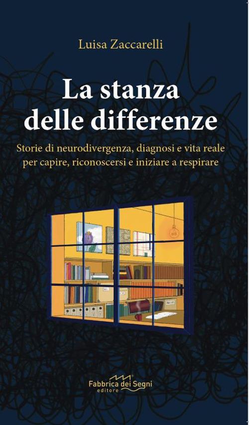 La stanza delle differenze. Storie di neurodivergenza, diagnosi e vita reale per capire, riconoscersi e iniziare a respirare - Luisa Zaccarelli - copertina